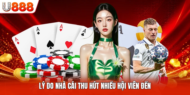 Lý do nhà cái thu hút nhiều hội viên đến